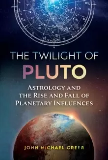 Image of The Twilight of Pluto : Astrology and the Rise and Fall of Planetary Influences