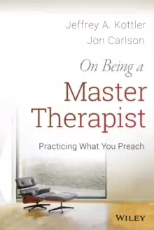 Image of On Being a Master Therapist : Practicing What You Preach