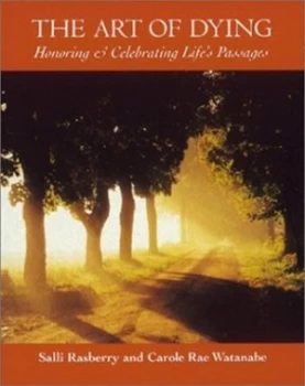 Image of The Art of Dying by Salli Rasberry and Carol Rae Watanabe Book