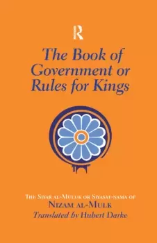Image of The Book of Government or Rules for KingsThe Siyar al Muluk or Siyasat-nama of Nizam al-Mulk