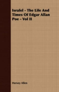 Image of Israfel - the Life and Times of Edgar Allan Poe - Vol Ii by Hervey Allen Paperback