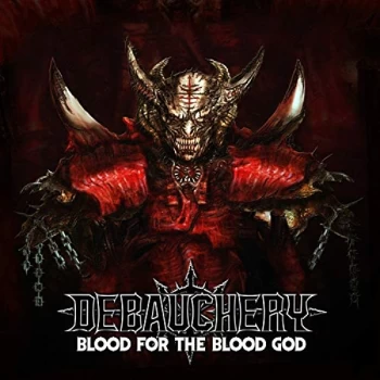 Image of Debauchery - Blood for the Blood God CD