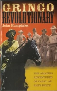 Image of Gringo Revolutionary by John Humphries Paperback