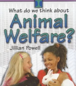 Image of What Do We Think about Animal Welfare by Jillian Powell Paperback