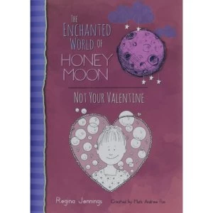 Image of The Enchanted World of Honey Moon Not Your Valentine Hardcover