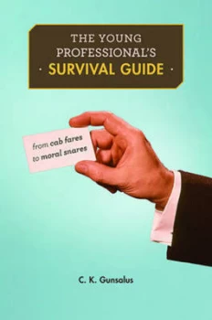 Image of The Young Professionals Survival Guide by C. K. Gunsalus Hardback