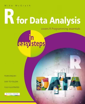Image of In Easy Steps R For Data Analysis In Easy Steps - Covers R Programming Essentials