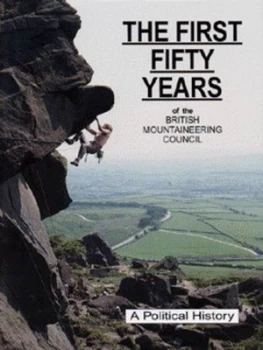 Image of The First Fifty Years of the British Mountaineering Council by Geoff Milburn Hardback