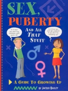 Image of Sex Puberty and All That Stuff by Jacqui Bailey Hardback