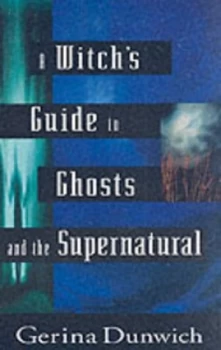 Image of A Witchs Guide to Ghosts and the Supernatural by Gerina Dunwich Paperback