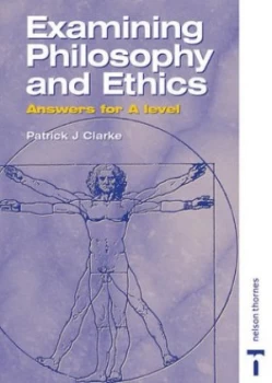 Image of Examining Philosophy and Ethics by Patrick Clarke Paperback