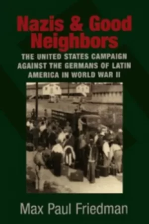 Image of Nazis and good neighbors by Max Paul Friedman