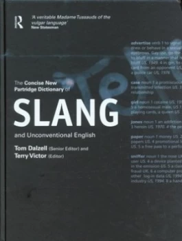 Image of The Concise New Partridge Dictionary of Slang and Unconventional English by Tom Dalzell Hardback