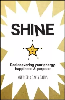Image of Shine : Rediscovering Your Energy, Happiness and Purpose