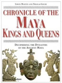 Image of Chronicle of the Maya Kings and Queens by Simon Martin Hardback