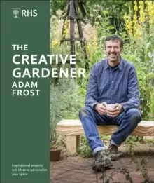 Image of RHS The Creative Gardener : Inspiration and Advice to Create the Space You Want