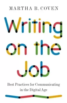 Image of Writing on the Job : Best Practices for Communicating in the Digital Age
