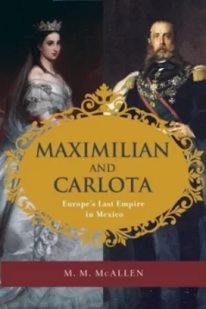 Image of Maximilian and Carlota by Mary Margaret McAllen Amberson