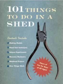 Image of 101 Things to Do in a Shed by Rob Beattie Hardback
