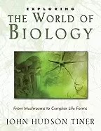 Image of exploring the world of biology from mushrooms to complex life forms