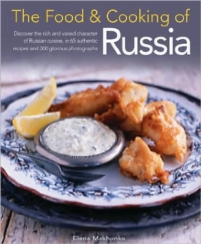 Image of The Food and Cooking of Russia by Elena Makhonko Hardback