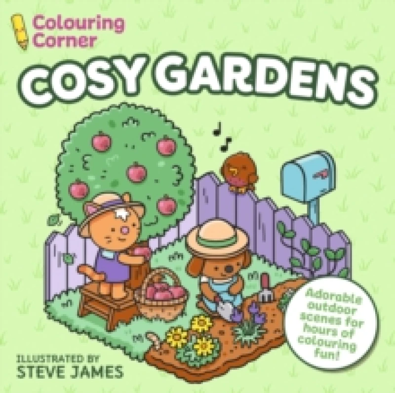 Image of Colouring Corner: Cosy Gardens : Adorable Outdoor Scenes for Hours of Colouring Fun Paperback / softback