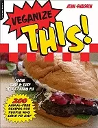 Image of veganize this from surf and turf to ice cream pie 200 animal free recipes f
