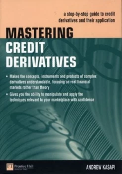 Image of Mastering Credit Derivatives by Andrew Kasapis Book