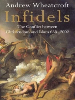 Image of Infidels by Andrew Wheatcroft Hardback
