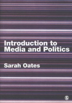 Image of Introduction to Media and Politics by Sarah Oates Paperback