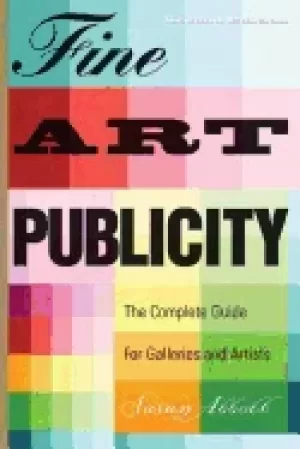 Image of fine art publicity the complete guide for galleries and artists