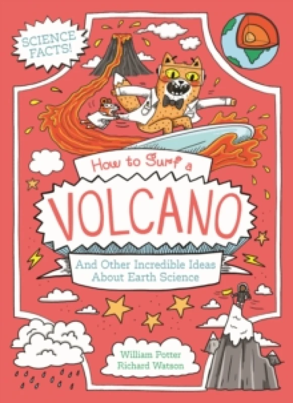 Image of How to Surf a Volcano and Other Incredible Ideas About Earth Science Paperback / softback