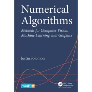 Image of Numerical Algorithms : Methods for Computer Vision, Machine Learning, and Graphics