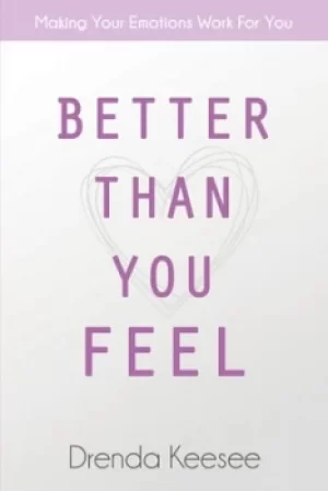 Image of Better Than You Feel by Drenda Keesee