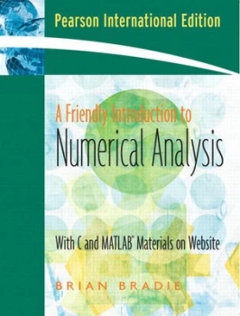 Image of A Friendly Introduction to Numerical Analysis by Brian Bradie Book