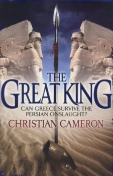 Image of The Great King by Christian Cameron Hardback