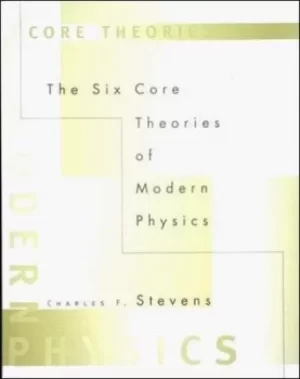 Image of The six core theories of modern physics by Charles F. Stevens