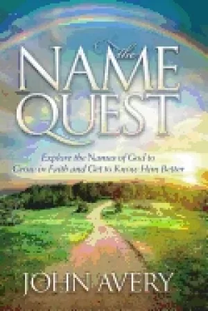 Image of name quest explore the names of god to grow in faith and get to know him be