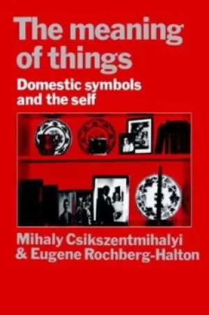 Image of The meaning of things by Mihaly Csikszentmihalyi