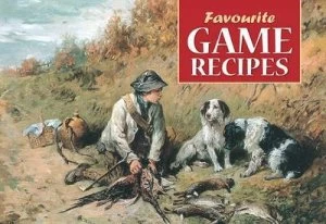 Image of Favourite Game Recipes by Archibald Thorburn Book