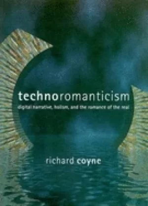 Image of technoromanticism digital narrative holism and the romance of the real