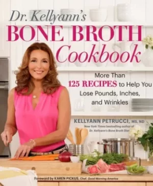 Image of Dr Kellyanns bone broth cookbook by Kellyann Petrucci