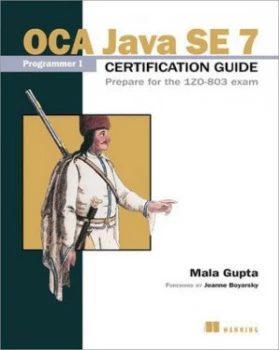 Image of Oca Java Se 7 Programmer I Certification Guide by Mala Gupta Paperback