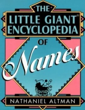 Image of The Little Giant Encyclopedia of Names by Nathaniel Altman Paperback