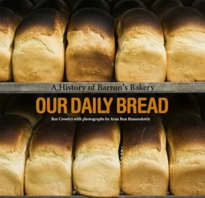 Image of Our Daily Bread by Roz Crowley and Arna Run Runarsdottir Hardback