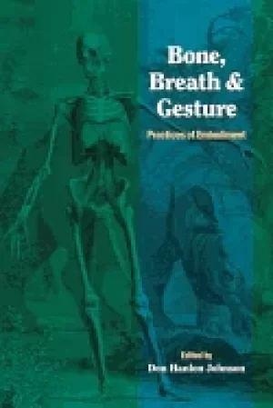 Image of bone breath and gesture practices of embodiment volume 1