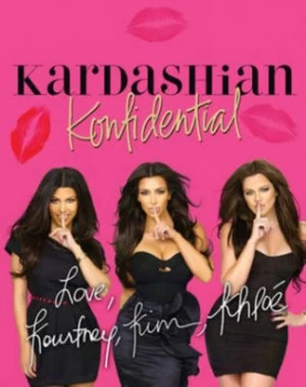 Image of Kardashian Konfidential / by Kourtney Kim and Khlo Kardashian Exclusive New Photography for This Book by Nick Saglimbeni by Kourtney Kardashian and Ki