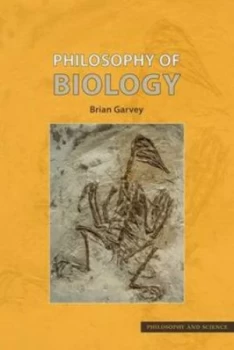 Image of Philosophy of Biology by Brian Garvey Paperback