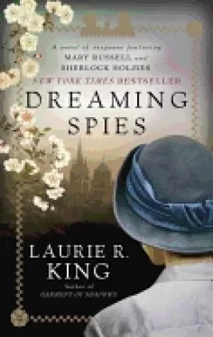 Image of dreaming spies a novel of suspense featuring mary russell and sherlock holm