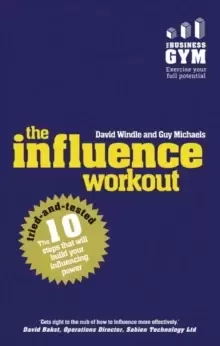 Image of Influence Workout, The : The 10 Steps Proven To Boost Your Powers Of Persuasion